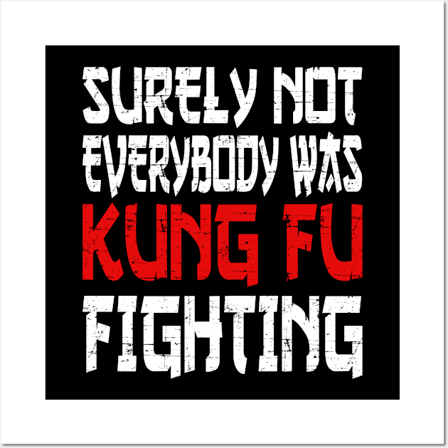 Surely Not everybody was Kung Fu Fighting Wall Art by lisanna